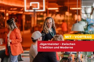 MIT-Vortrag: Jägermeister - Zwischen Tradition und Moderne
