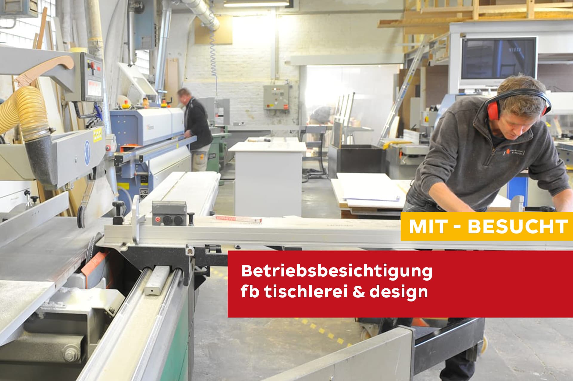 Betriebsbesichtigung fb tischlerei & design